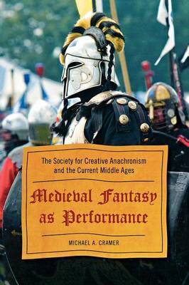 Medieval Fantasy as Performance by Michael A. Cramer image
