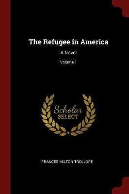 The Refugee in America by Frances Milton Trollope image