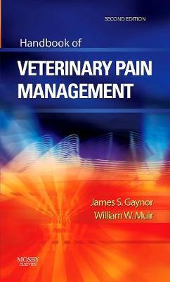 Handbook of Veterinary Pain Management by James S. Gaynor image