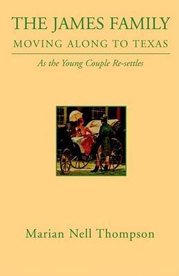 The James Family - Moving Along to Texas by Marian Nell Thompson image