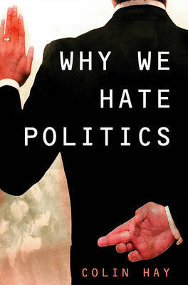 Why We Hate Politics by Colin Hay image
