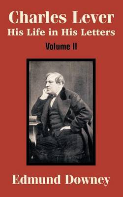 Charles Lever: His Life in His Letters (Volume Two) by Edmund Downey image