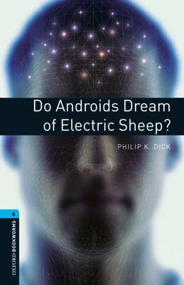 Oxford Bookworms Library: Level 5:: Do Androids Dream of Electric Sheep? by Philip K. Dick image