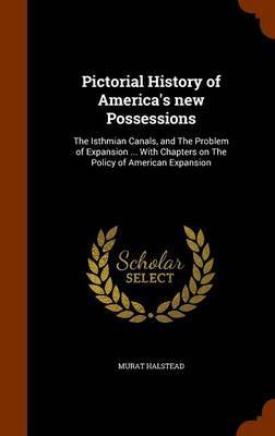Pictorial History of America's New Possessions by Murat Halstead image