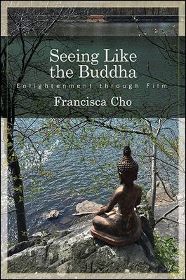 Seeing Like the Buddha on Hardback by Francisca Cho