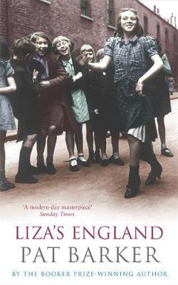 Liza's England by Pat Barker