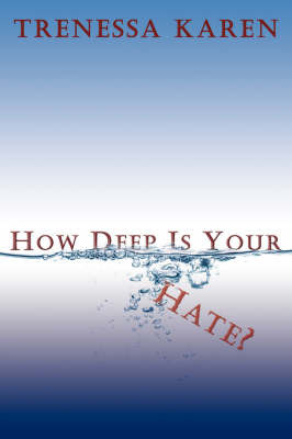 How Deep Is Your Hate? on Hardback by Trenessa Karen