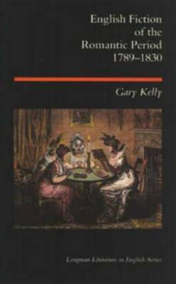 English Fiction of the Romantic Period 1789-1830 by Gary Kelly image