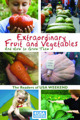 Extraordinary Fruit and Vegetables and How to Grow Them! by Readers of USA Weekend image
