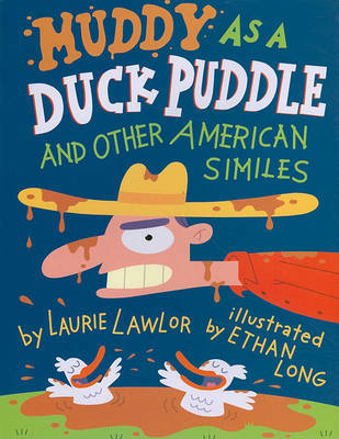 Muddy as a Duck Puddle and Other American Similes by Laurie Lawlor image