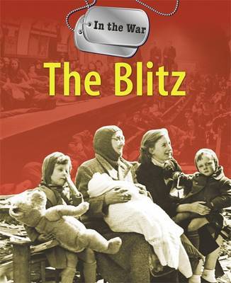 In the War: The Blitz on Hardback by Simon Adams