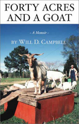 Forty Acres and a Goat by Will D. Campbell image