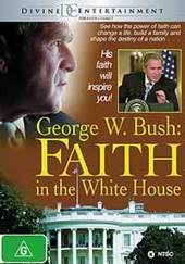 George W Bush: Faith In The White House on DVD George W Bush: Faith In The White House on DVD