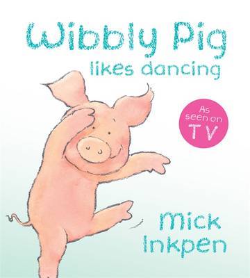 Wibbly Pig Likes Dancing Board Book by Mick Inkpen image