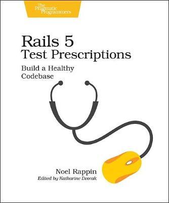 Rails 5 Test Prescriptions by Noel Rappin image
