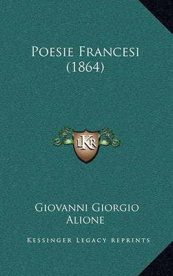 Poesie Francesi (1864) on Hardback by Giovanni Giorgio Alione