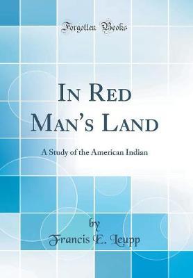 In Red Man's Land by Francis E Leupp image