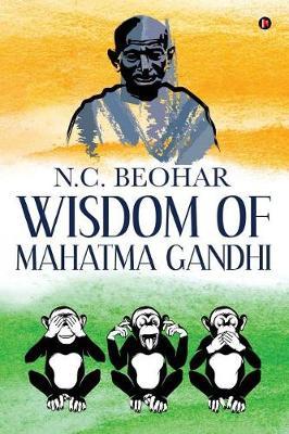 Wisdom of Mahatma Gandhi by N C Beohar image