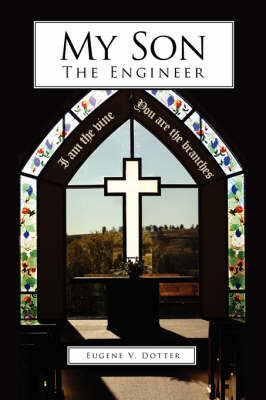 My Son-The Engineer on Hardback by Eugene V. Dotter