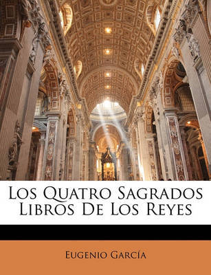 Los Quatro Sagrados Libros de Los Reyes by Eugenio Garca image