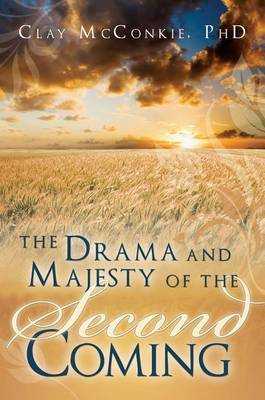 The Drama and Majesty of the Second Coming by Clay McConkie image