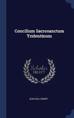 Concilium Sacrosanctum Tridentinum by Jean Gallemart image