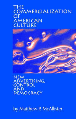 The Commercialization of American Culture by Matthew P. McAllister image