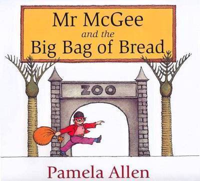 Mr McGee and the Big Bag of Bread on Hardback by Pamela Allen