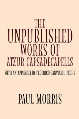 The Unpublished Works of Atzur by Paul Morris image