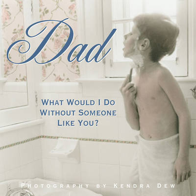 Dad - What Would I Do without Someone Like You? on Hardback by Sellers Publishing