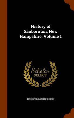 History of Sanbornton, New Hampshire, Volume 1 by Moses Thurston Runnels image