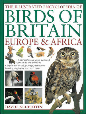 Illustrated Encyclopedia of Birds of Britain, Europe & Africa by David Alderton