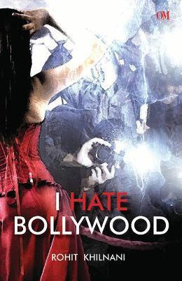I Hate Bollywood by Rohit Khilnani image