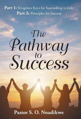 The Pathway to Success by Pastor S O Nnadikwe image