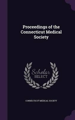 Proceedings of the Connecticut Medical Society on Hardback