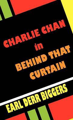 Charlie Chan in Behind That Curtain on Hardback by Earl Derr Biggers