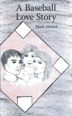 A Baseball Love Story by Mark Altchek image