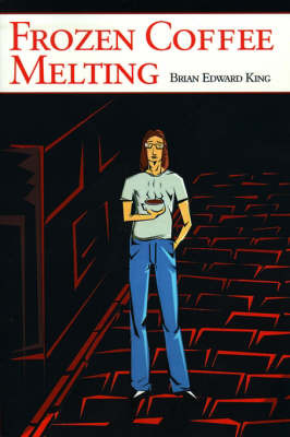 Frozen Coffee Melting on Paperback by Brian Edward King