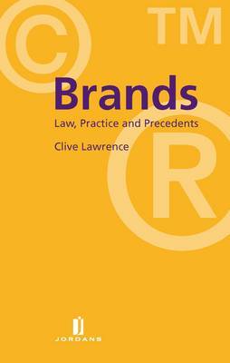Brands: Law, Practice and Precedents by Clive Lawrence image