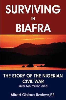 Surviving in Biafra by Alfred Obiora Uzokwe image