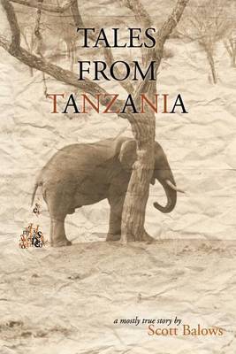 Tales from Tanzania by Scott Balows image