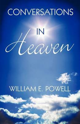 Conversations in Heaven by William E. Powell image