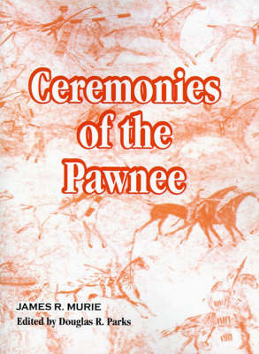 Ceremonies of the Pawnee by James R Murie image