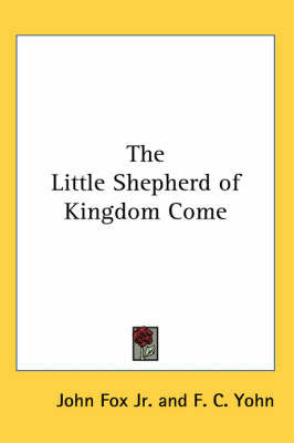 The Little Shepherd of Kingdom Come by John Fox Jr. image