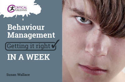 Behaviour Management: Getting it Right in a Week by Susan Wallace image