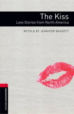 Oxford Bookworms Library: Level 3:: The Kiss: Love Stories from North America by Jennifer Bassett image