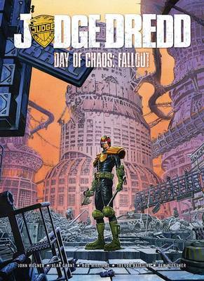 Judge Dredd Day of Chaos: Fallout by John Wagner