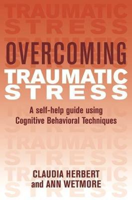 Overcoming Traumatic Stress by Claudia Herbert