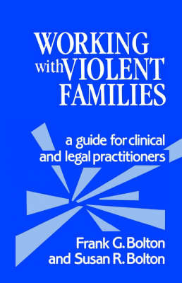 Working with Violent Families by Frank G. Bolton