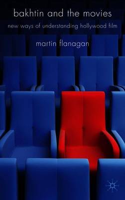 Bakhtin and the Movies on Hardback by M. Flanagan